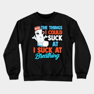 I Suck At Breathing Funny Inhaler Asthma Awareness Crewneck Sweatshirt